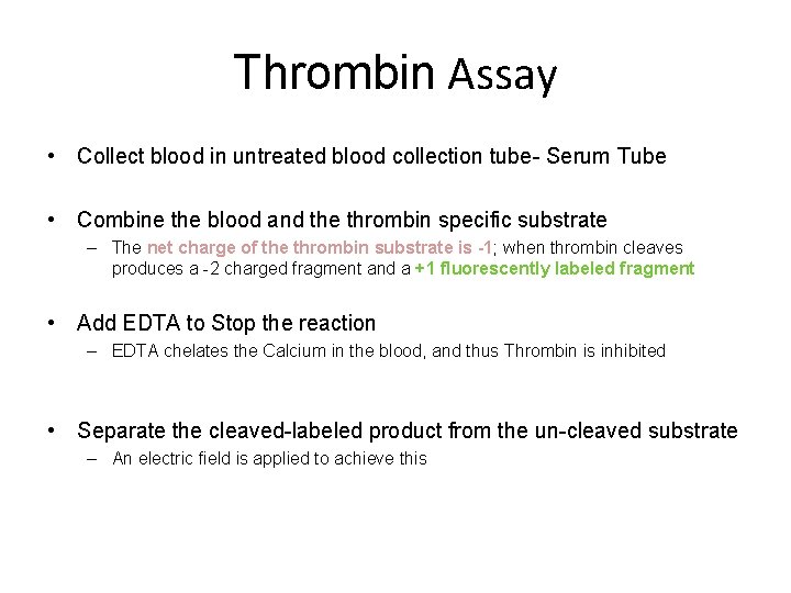 Thrombin Assay • Collect blood in untreated blood collection tube- Serum Tube • Combine