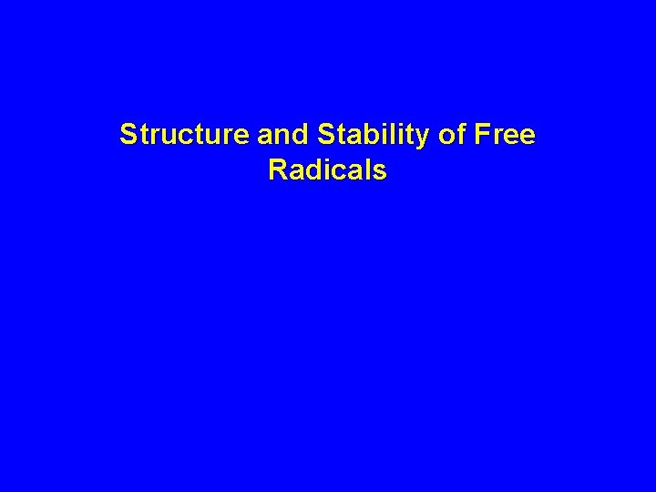 Structure and Stability of Free Radicals 