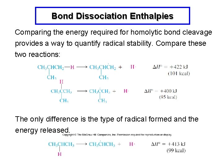 Bond Dissociation Enthalpies Comparing the energy required for homolytic bond cleavage provides a way