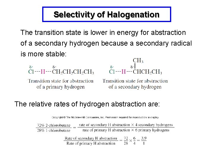 Selectivity of Halogenation The transition state is lower in energy for abstraction of a Selectivity of Halogenation The transition state is lower in energy for abstraction of a