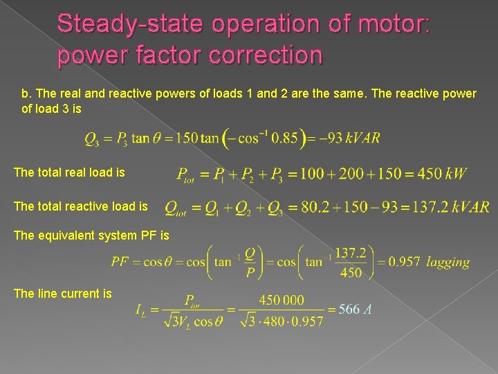Steady-state operation of motor: power factor correction b. The real and reactive powers of