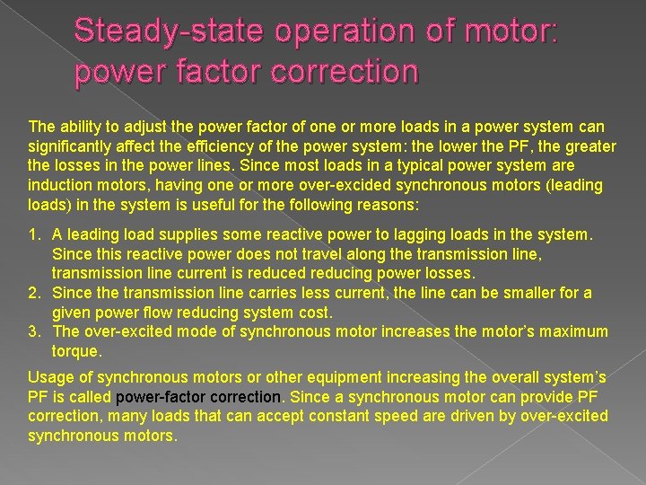 Steady-state operation of motor: power factor correction The ability to adjust the power factor