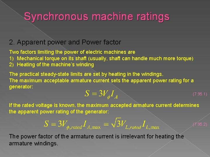 Synchronous machine ratings 2. Apparent power and Power factor Two factors limiting the power