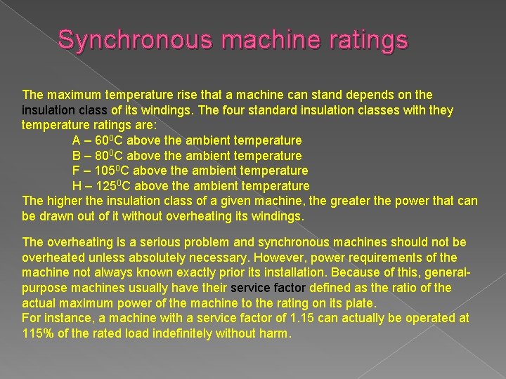 Synchronous machine ratings The maximum temperature rise that a machine can stand depends on