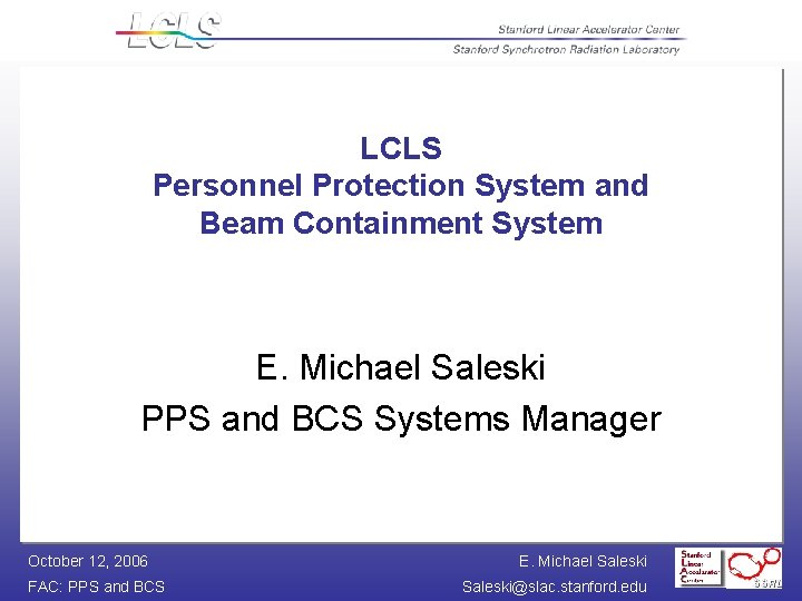 LCLS Personnel Protection System and Beam Containment System E. Michael Saleski PPS and BCS