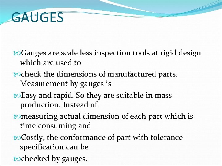 GAUGES Gauges are scale less inspection tools at rigid design which are used to GAUGES Gauges are scale less inspection tools at rigid design which are used to