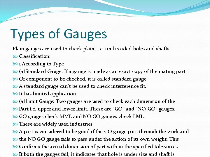 Types of Gauges Plain gauges are used to check plain, i. e. unthreaded holes Types of Gauges Plain gauges are used to check plain, i. e. unthreaded holes