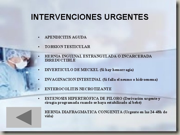 INTERVENCIONES URGENTES • APENDICITIS AGUDA • TORSION TESTICULAR • HERNIA INGUINAL ESTRANGULADA O INCARCERADA