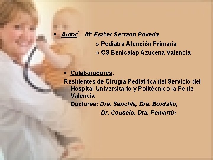 § Autor: Mª Esther Serrano Poveda » Pediatra Atención Primaria » CS Benicalap Azucena