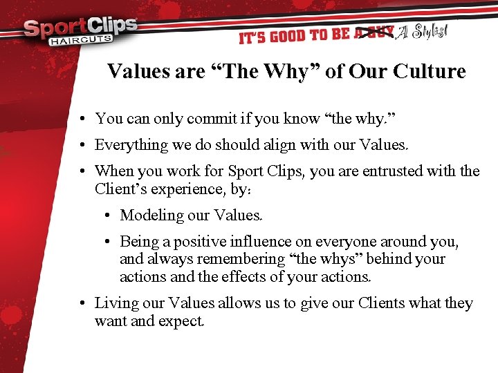 Values are “The Why” of Our Culture • You can only commit if you