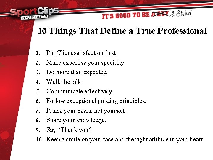 10 Things That Define a True Professional 1. 2. 3. 4. 5. 6. 7.