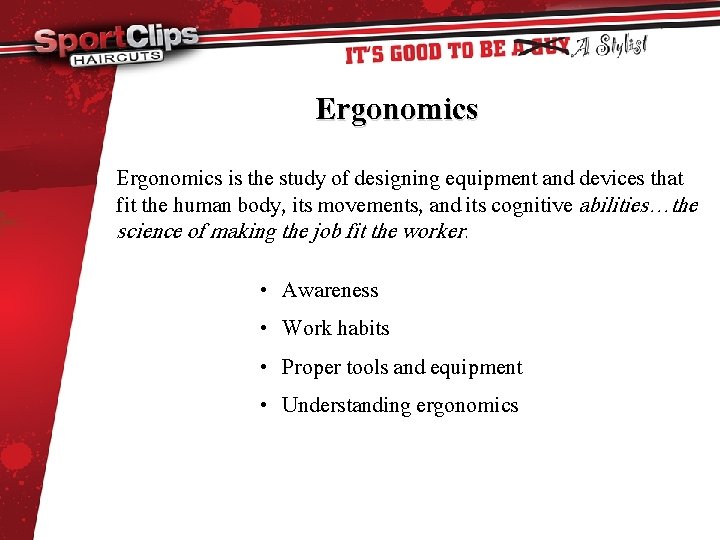 Ergonomics is the study of designing equipment and devices that fit the human body,