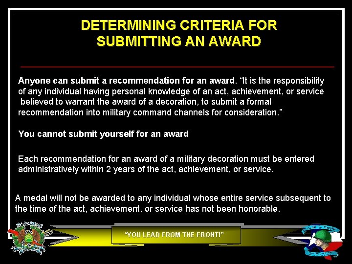 DETERMINING CRITERIA FOR SUBMITTING AN AWARD Anyone can submit a recommendation for an award. DETERMINING CRITERIA FOR SUBMITTING AN AWARD Anyone can submit a recommendation for an award.