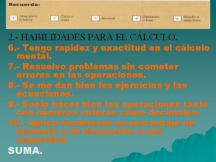 2. - HABILIDADES PARA EL CÁLCULO. 6. - Tengo rapidez y exactitud en el