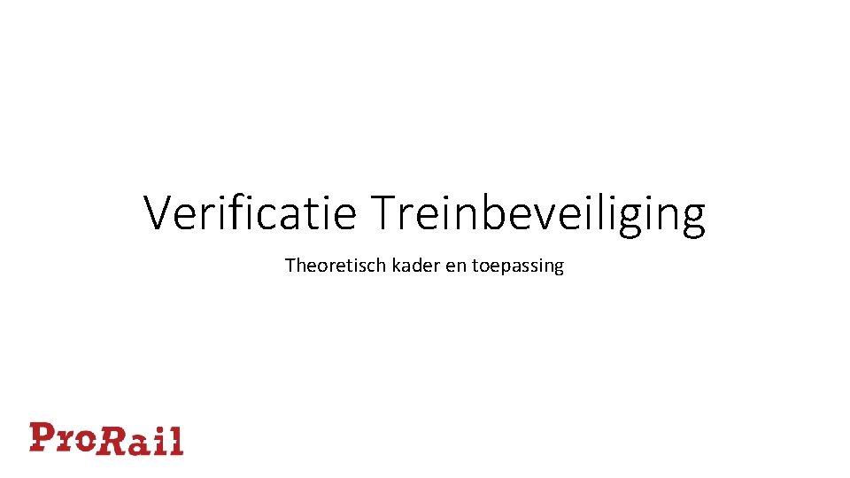 Verificatie Treinbeveiliging Theoretisch kader en toepassing 