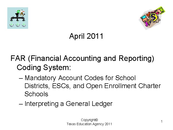 April 2011 FAR (Financial Accounting and Reporting) Coding System: – Mandatory Account Codes for