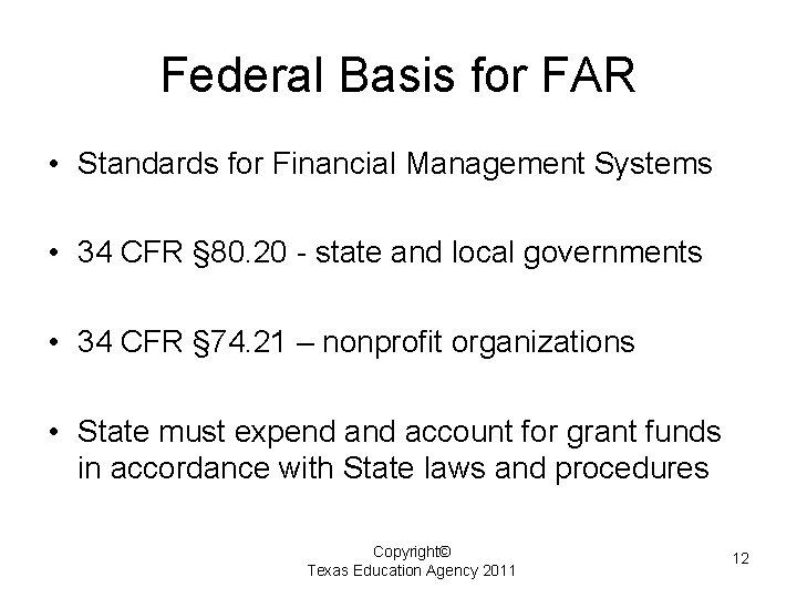 Federal Basis for FAR • Standards for Financial Management Systems • 34 CFR §