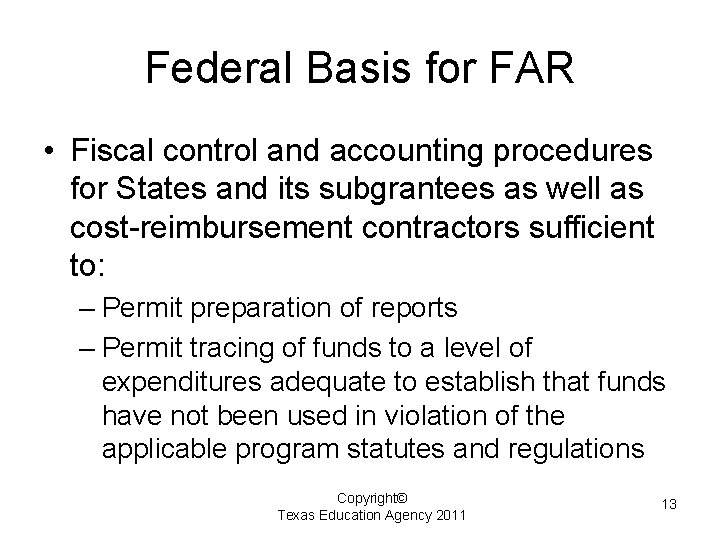 Federal Basis for FAR • Fiscal control and accounting procedures for States and its