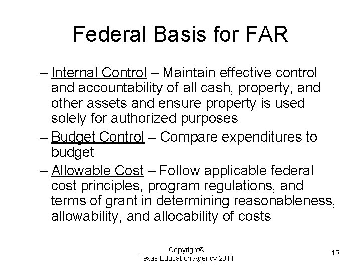 Federal Basis for FAR – Internal Control – Maintain effective control and accountability of