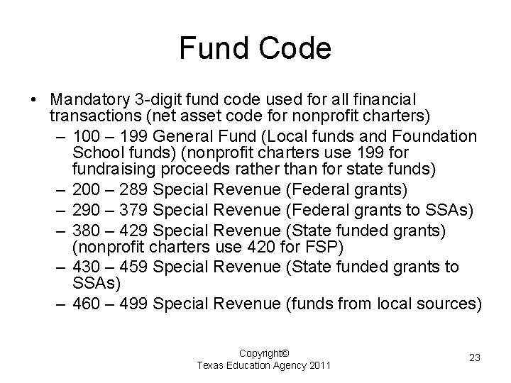 Fund Code • Mandatory 3 -digit fund code used for all financial transactions (net