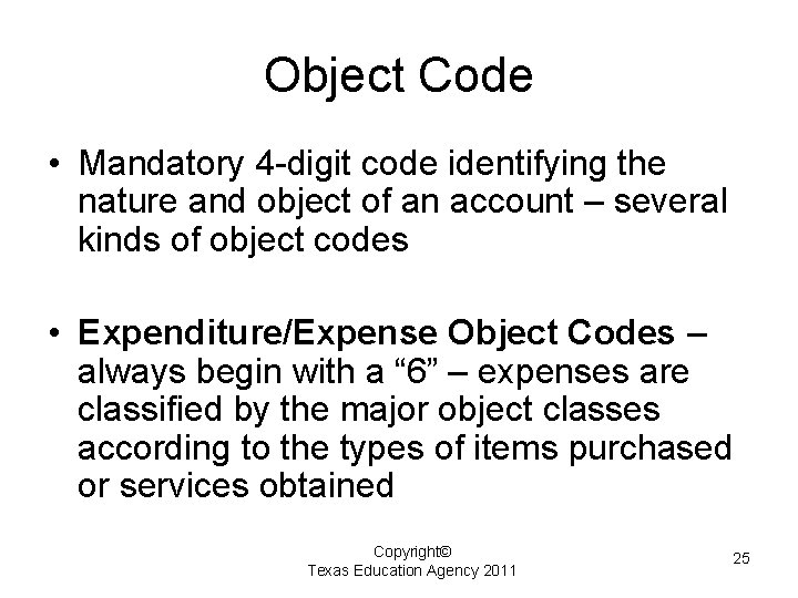 Object Code • Mandatory 4 -digit code identifying the nature and object of an