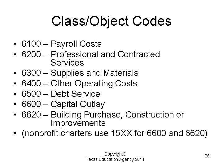 Class/Object Codes • 6100 – Payroll Costs • 6200 – Professional and Contracted Services