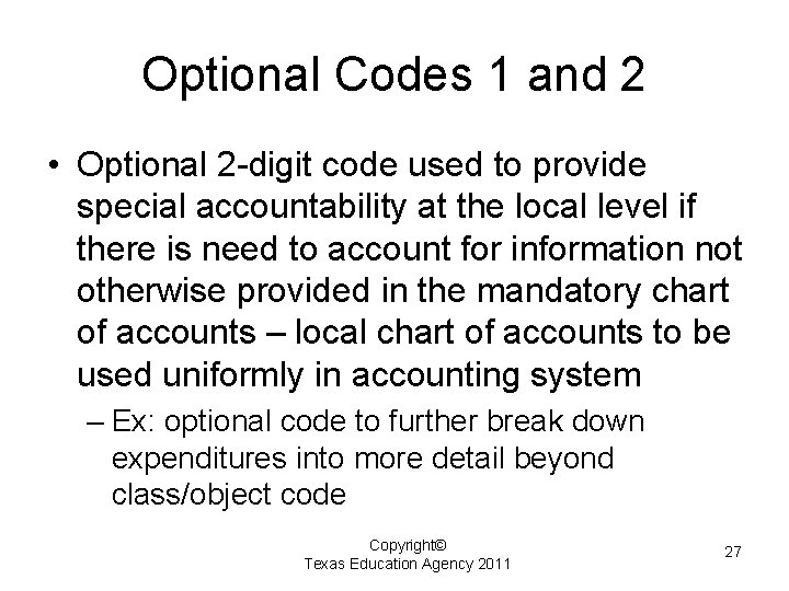 Optional Codes 1 and 2 • Optional 2 -digit code used to provide special