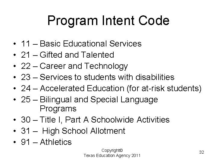 Program Intent Code • • • 11 – Basic Educational Services 21 – Gifted