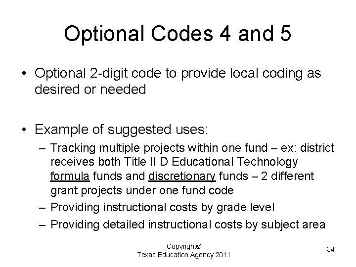 Optional Codes 4 and 5 • Optional 2 -digit code to provide local coding