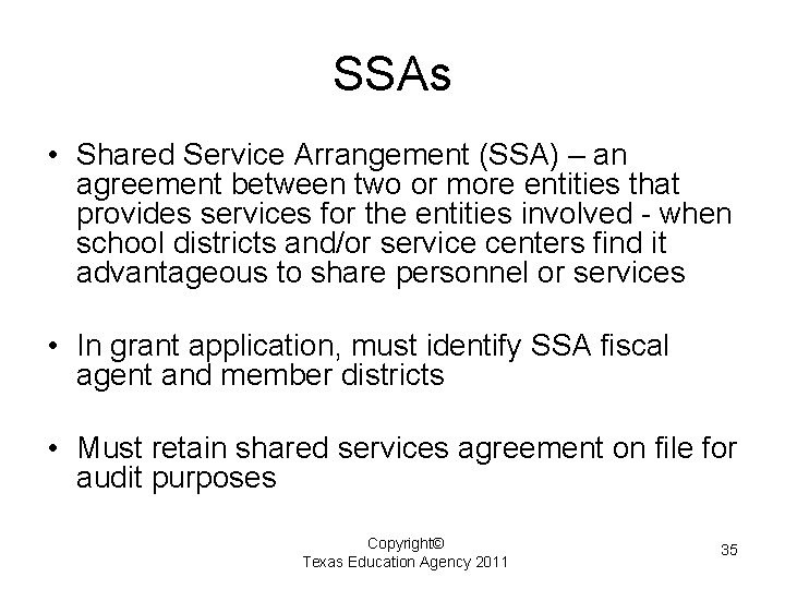 SSAs • Shared Service Arrangement (SSA) – an agreement between two or more entities