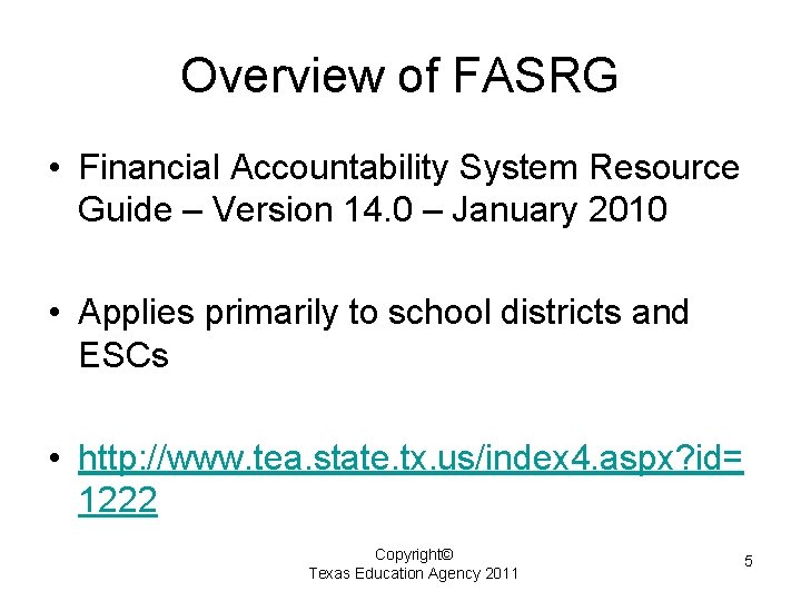 Overview of FASRG • Financial Accountability System Resource Guide – Version 14. 0 –