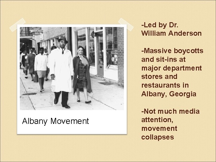 -Led by Dr. William Anderson -Massive boycotts and sit-ins at major department stores and