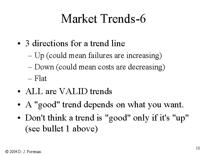 Market Trends-6 • 3 directions for a trend line – Up (could mean failures