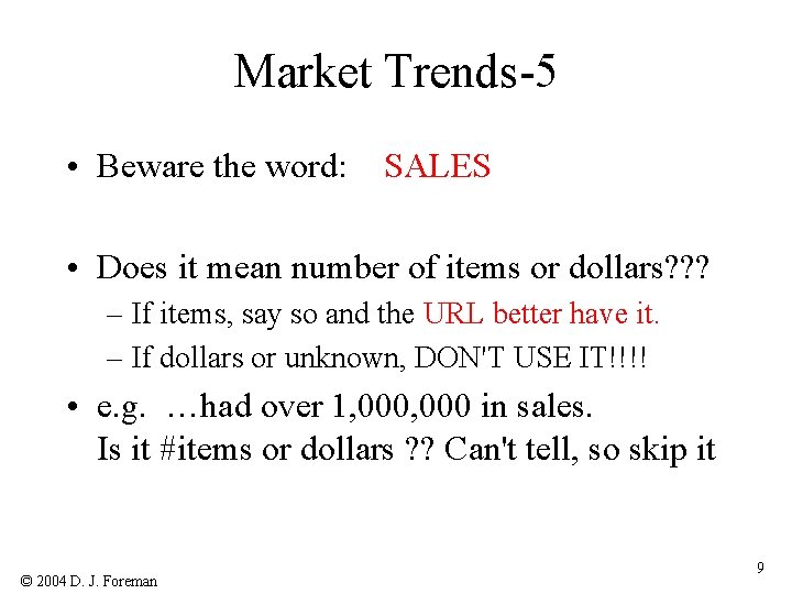 Market Trends-5 • Beware the word: SALES • Does it mean number of items