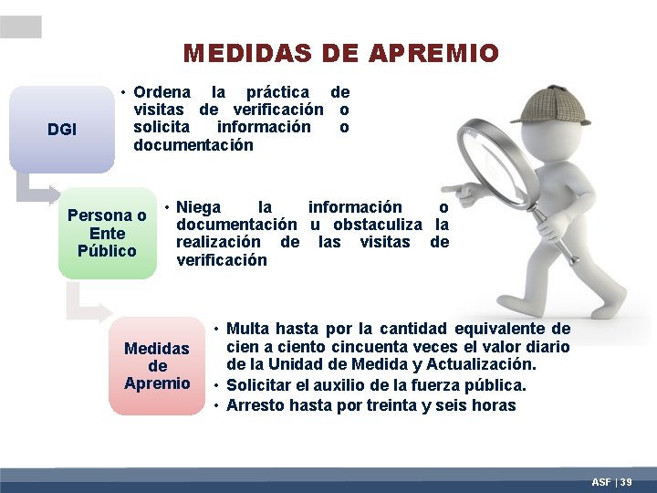 MEDIDAS DE APREMIO DGI • Ordena la práctica de visitas de verificación o solicita