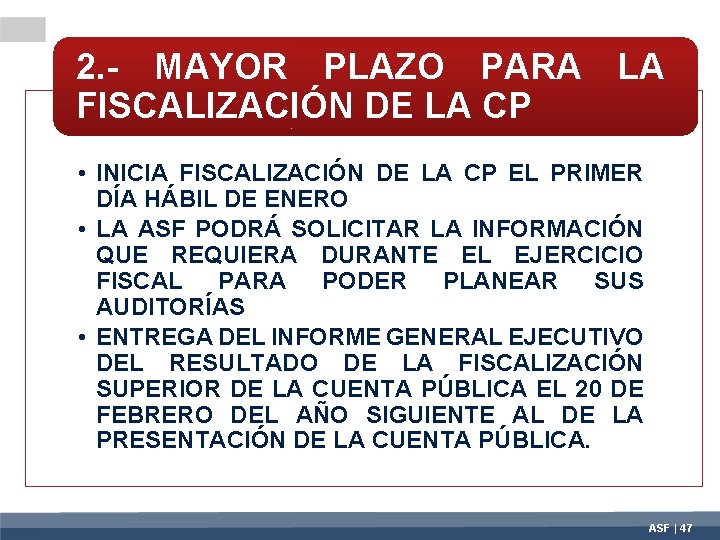 2. - MAYOR PLAZO PARA LA FISCALIZACIÓN DE LA CP • INICIA FISCALIZACIÓN DE