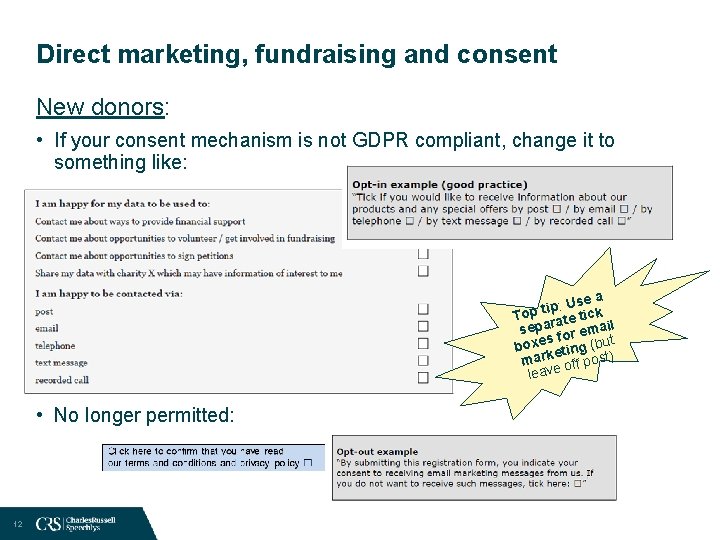 Direct marketing, fundraising and consent New donors: • If your consent mechanism is not