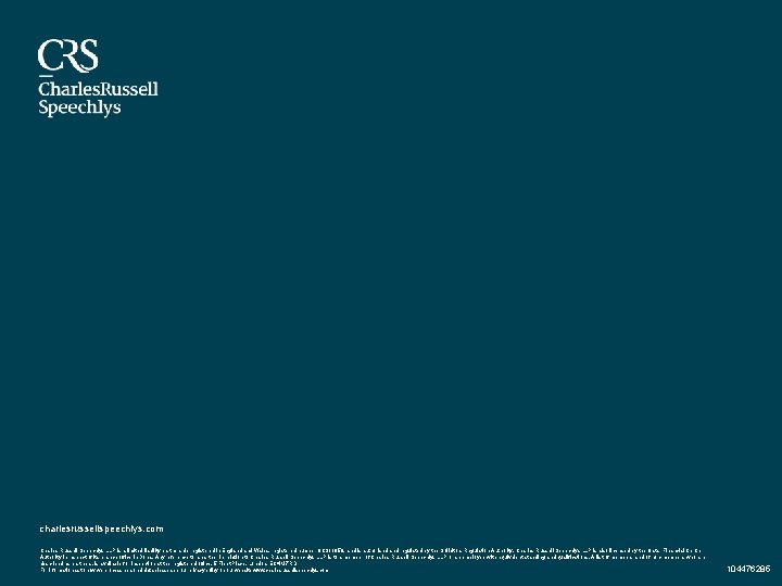 charlesrussellspeechlys. com Charles Russell Speechlys LLP is a limited liability partnership registered in England