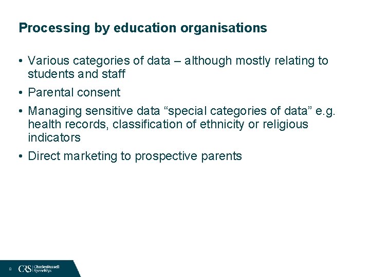 Processing by education organisations • Various categories of data – although mostly relating to