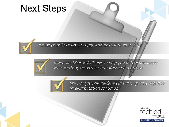 Next Steps Assess your Desktop Strategy, and align it to your roles Invite the