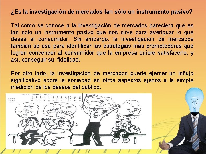 ¿Es la investigación de mercados tan sólo un instrumento pasivo? Tal como se conoce