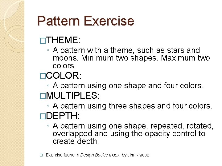 Pattern Exercise �THEME: ◦ A pattern with a theme, such as stars and moons.