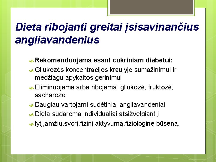 Dieta ribojanti greitai įsisavinančius angliavandenius Rekomenduojama esant cukriniam diabetui: Gliukozės koncentracijos kraujyje sumažinimui ir Dieta ribojanti greitai įsisavinančius angliavandenius Rekomenduojama esant cukriniam diabetui: Gliukozės koncentracijos kraujyje sumažinimui ir