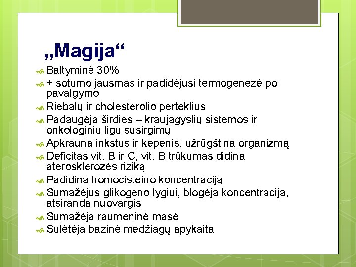 „Magija“ Baltyminė 30% + sotumo jausmas ir padidėjusi termogenezė po pavalgymo Riebalų ir cholesterolio