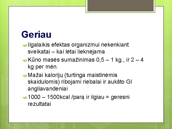 Geriau Ilgalaikis efektas organizmui nekenkiant sveikatai – kai lėtai lieknėjama Kūno masės sumažinimas 0, Geriau Ilgalaikis efektas organizmui nekenkiant sveikatai – kai lėtai lieknėjama Kūno masės sumažinimas 0,