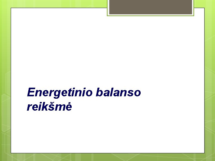 Energetinio balanso reikšmė 