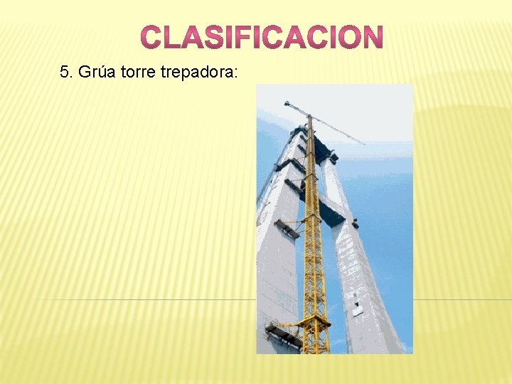 5. Grúa torre trepadora: 