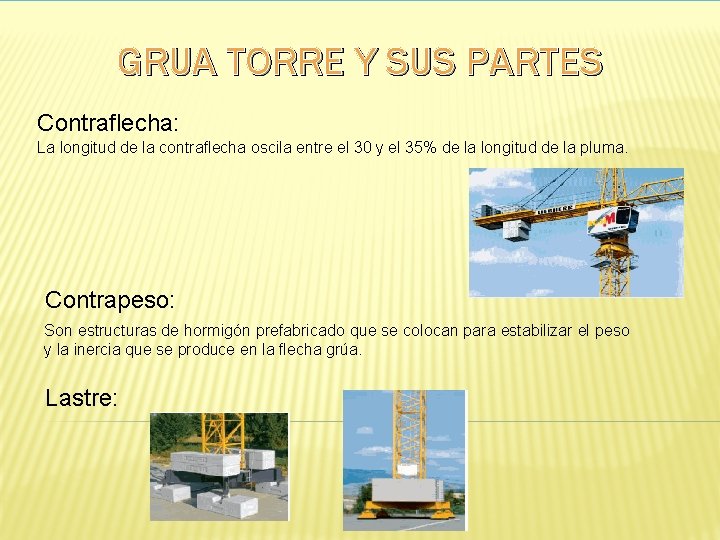  GRUA TORRE Y SUS PARTES Contraflecha: La longitud de la contraflecha oscila entre