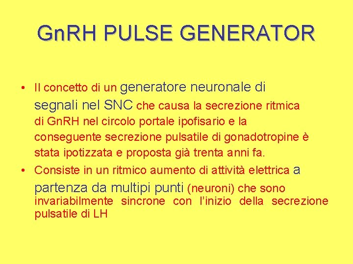 Gn. RH PULSE GENERATOR • Il concetto di un generatore neuronale di segnali nel