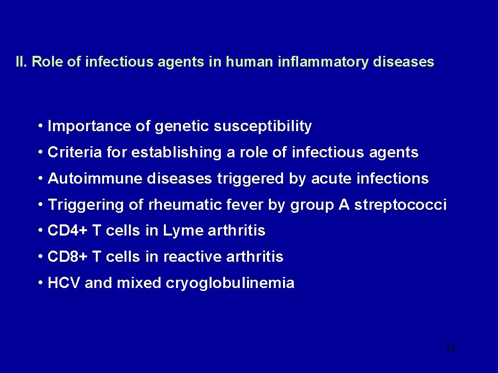 II. Role of infectious agents in human inflammatory diseases • Importance of genetic susceptibility